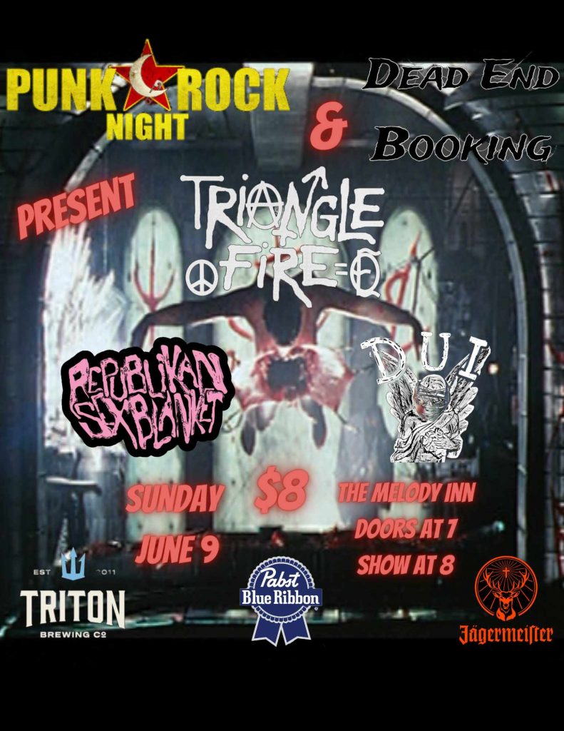 A Special Sunday PUNK ROCK NIGHT Event featuring TRIANGLE FIRE(Athens, GA) w/ REPUBLIKAN SEX BLANKET and DUI @ Melody Inn | Indianapolis | Indiana | United States