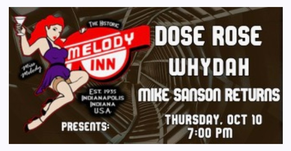 WHYDAH, DOSE ROSE, MIKE SANSON RETURNS @ Melody Inn | Indianapolis | Indiana | United States