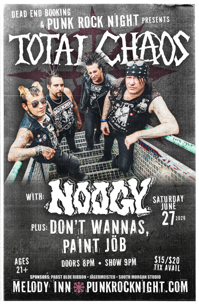 PUNK ROCK NIGHT and DEAD END BOOKING present TOTAL CHAOS w/ guests NOOGY, DON'T WANNAS and PAINT JÖB @ Melody Inn | Indianapolis | Indiana | United States