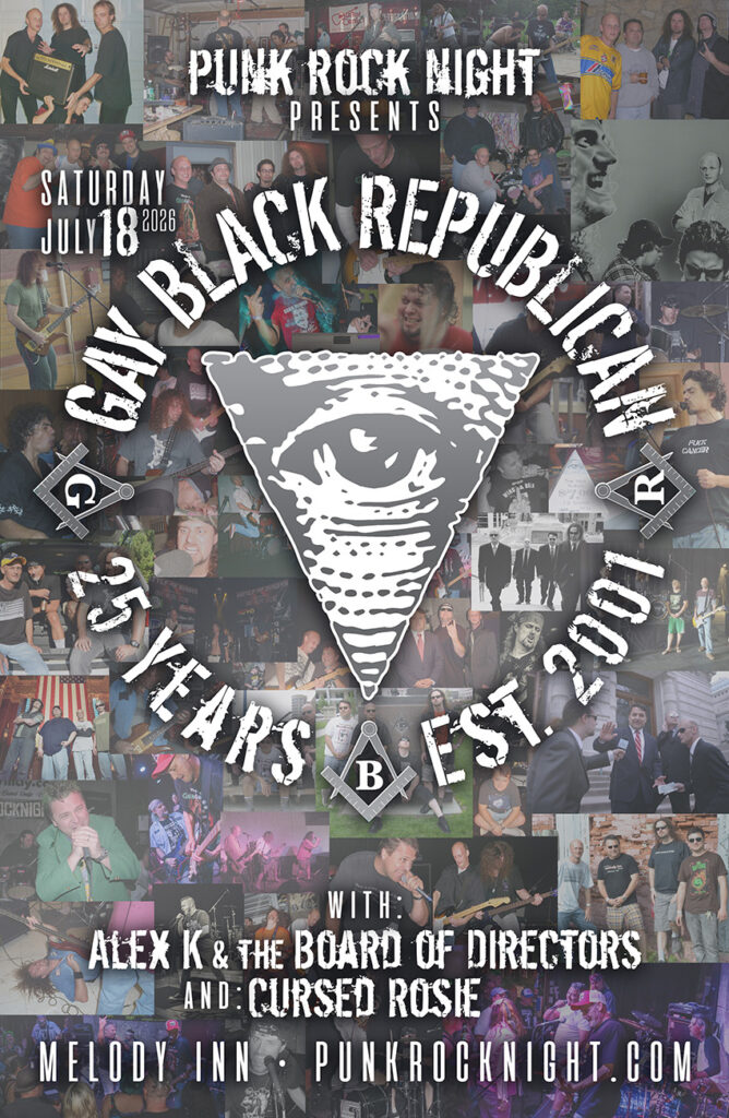 PUNK ROCK NIGHT presents the GAY BLACK REPUBLICAN 25-YEAR CELEBRATION w/ guests ALEX K & THE BOARD OF DIRECTORS(Cincy) and CURSED ROSIE(Columbus, OH) @ Melody Inn | Indianapolis | Indiana | United States
