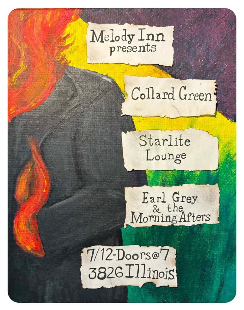 COLLARD GREEN, STARLITE LOUNGE, EARL GREY & THE MORNING AFTERS @ Melody Inn | Indianapolis | Indiana | United States